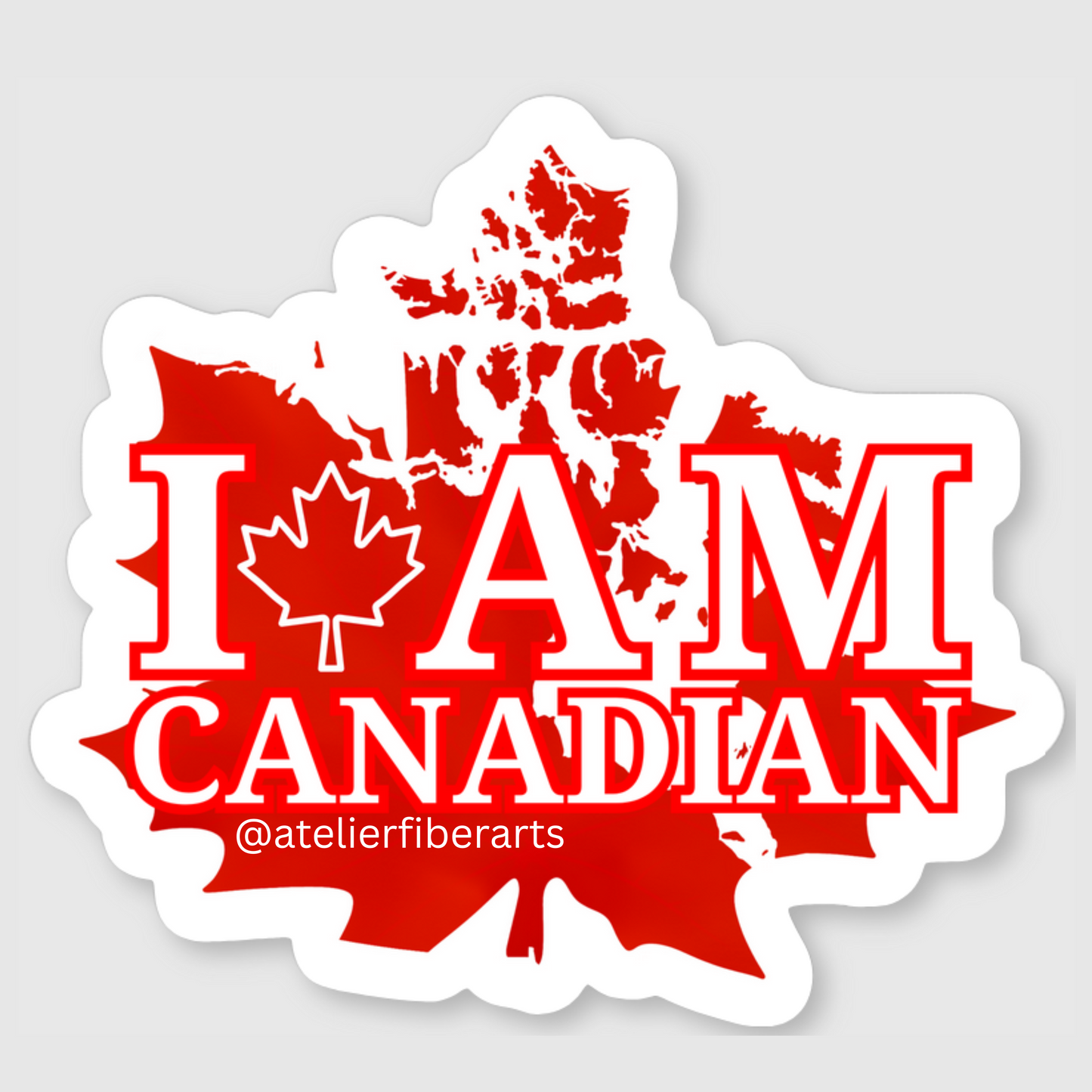 Sticker - I Am Canadian at Atelier Fiber Arts