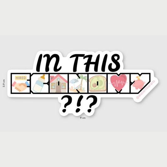 Sticker - In This Economy at Atelier Fiber Arts