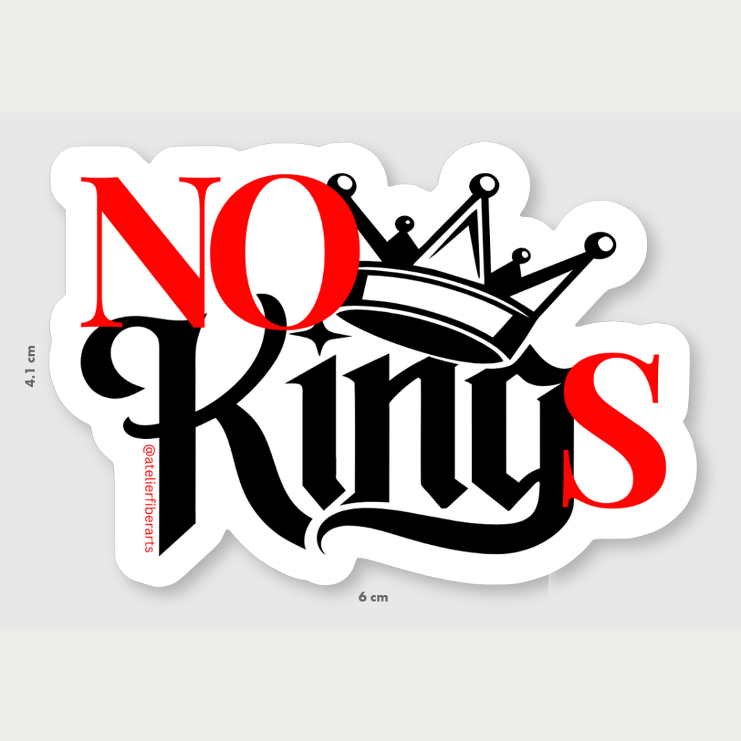 Sticker - No Kings – Atelier Fiber Arts